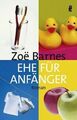 Ehe für Anfänger - Zoë Barnes, Roman, Taschenbuch, Humor
