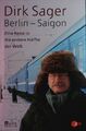 Berlin - Saigon. Eine Reise in die andere Hälfte der Welt. Sager, Dirk: