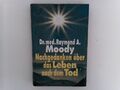 Raymond A. Moody: Nachgedanken über das Leben nach dem Tod Moody, Dr. med. Raymo