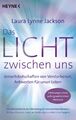 Das Licht zwischen uns Laura Lynne Jackson Taschenbuch 368 S. Deutsch 2018 Heyne