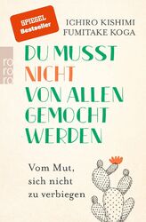 Du musst nicht von allen gemocht werden Ichiro Kishimi