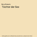 Töchter der See, Nora Roberts