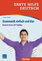 Erste Hilfe Deutsch - Grammatik einfach und klar | Deutsch lernen mit Tabellen /