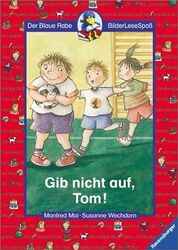 Gib nicht auf, Tom!