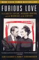 Furious Love: Elizabeth Taylor, Richard Burton und die Hochzeit des Cent...