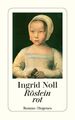 Röslein rot: Roman (detebe) Roman Noll, Ingrid: 1144556