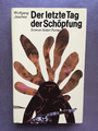 Der letzte Tag der Schöpfung - Science-Fiction Roman - Wolfgang Jeschke