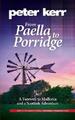 Peter Kerr From Paella to Porridge (Taschenbuch) Snowball Oranges