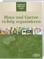 Haus und Garten richtig organisieren