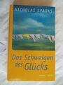 Das Schweigen des Glücks: Roman: Roman. Aus d. Amerikan.... von Sparks, Nicholas