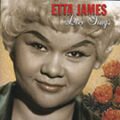 Etta James - Love Songs (Sony - BMG) - Ladies Singin' The Blues