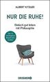 Nur die Ruhe!: Einfach gut leben mit Philosophie vo... | Buch | Zustand sehr gut