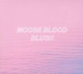 Moose Blood - Blush