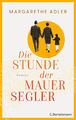 Die Stunde der Mauersegler | Roman | Margarethe Adler | Buch | 352 S. | Deutsch