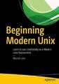 Modernes Unix beginnen: Lernen Sie, bequem in einer modernen Unix-Umgebung zu leben