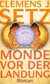 Monde vor der Landung: Roman | Das neue Buch des Georg-Büchner-Preisträgers ...