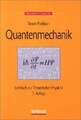 Quantenmechanik: Lehrbuch zur Theoretischen Physik III Fließbach, Torsten Buch