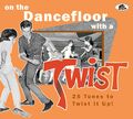 Various - On The Dancefloor With A Twist! - 25 Tunes to Twist It Up (CD) - Ro...