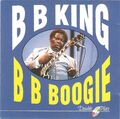 B B King - B B Boogie (CD 19??) 18 Track Compilation