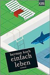 Einfach leben: Roman von Koch, Herman | Buch | Zustand gut*** So macht sparen Spaß! Bis zu -70% ggü. Neupreis ***