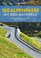 100 Alpenpässe mit dem Motorrad Heinz E. Studt