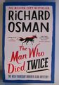 The Man Who Died Twice: (The Thursday Murder Club 2) Osman, Richard: