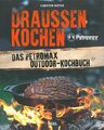 Bothe: Draussen Kochen - das Petromax Outdoor-Kochbuch Petromax-Rezepte/Camping