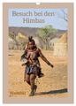 Besuch bei den Himbas - Namibia (Wandkalender 2025 DIN A3 hoch), CALVENDO Monats