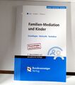 Familien-Mediation und Kinder: Grundlagen, Methodik, Techniken, Hannelore Dietz,