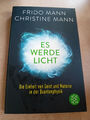 Es werde Licht: Die Einheit von Geist und Materie in der Quantenphysik von Frido