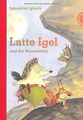 Latte Igel und der Wasserstein von Lybeck, Sebastian | Buch | Zustand akzeptabel