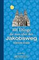 Jakobsweg Infos: 101 Dinge, die man über den Jakobs... | Buch | Zustand sehr gut