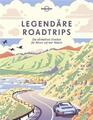 Legendäre Roadtrips: Die ultimativen Strecken für Reisen auf vier | Buch | LONEL