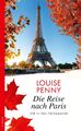 Die Reise nach Paris | Der 16. Fall für Gamache | Louise Penny | Deutsch | Buch