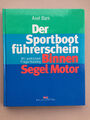 Der Sportbootführerschein Binnen Segel + Motor -Axel Bark mit amtlichen Fragen