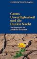 Gottes Unverfügbarkeit und die Dunkle Nacht: Vom Umgang ... | Buch | Zustand gut