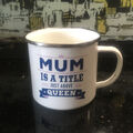 Mum Is A Title Just Above Queen Emaille Tasse wie vorgefunden