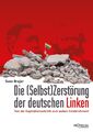 Die (Selbst)Zerstörung der deutschen Linken | Von der Kapitalismuskritik zum wok