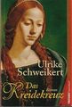 Das Kreidekreuz [Roman] Schweikert, Ulrike: