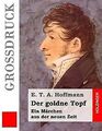 Der goldne Topf (Großdruck) von Hoffmann, E. T. A. | Buch | Zustand sehr gut