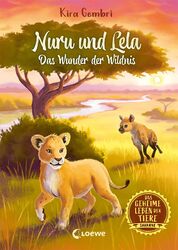 Das geheime Leben der Tiere (Savanne) - Nuru und Lela - Das Wunder der Wildnis K