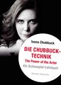 Die Chubbuck-Technik | The Power of the Actor. Ein Schauspiel-Lehrbuch | Ivana C