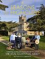 Seasons at Highclere: Gardening, Growing, and Cooking through the Year at the ,