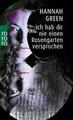 Ich hab dir nie einen Rosengarten versprochen von Hannah Green (2000,...