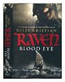 KRISTIAN, GILES Raven : blood eye / Giles Kristian 2009 First Edition Hardcover