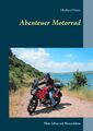 Abenteuer Motorrad | Markus Höner | Mein Leben mit Motorrädern | Taschenbuch