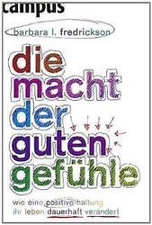 Die Macht der guten Gefühle: Wie eine positive Haltung I... | Buch | Zustand gutGeld sparen & nachhaltig shoppen!