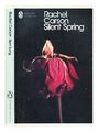 CARSON, RACHEL (1907-1964) Silent spring / Rachel Carson ; introduction by Lord