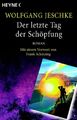 Wolfgang Jeschke: Der letzte Tag der Schöpfung (*1981) TB