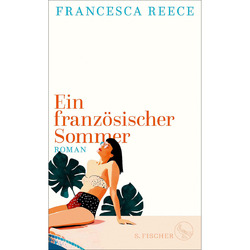 Ein französischer Sommer: Roman Francesca Reece